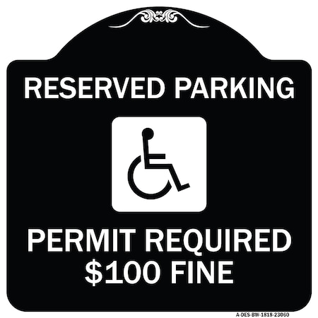 Signmission Reserved Parking Permit Required $100 Fine Heavy-Gauge Aluminum Sign, 18" x 18", BW-1818-23060 A-DES-BW-1818-23060